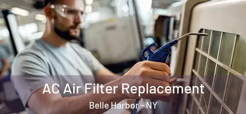  AC Air Filter Replacement Belle Harbor - NY