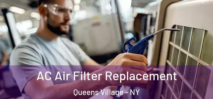 AC Air Filter Replacement Queens Village - NY
