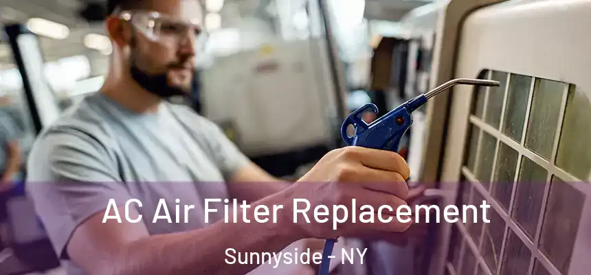 AC Air Filter Replacement Sunnyside - NY