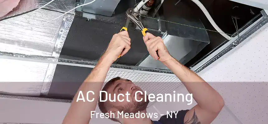 AC Duct Cleaning Fresh Meadows - NY