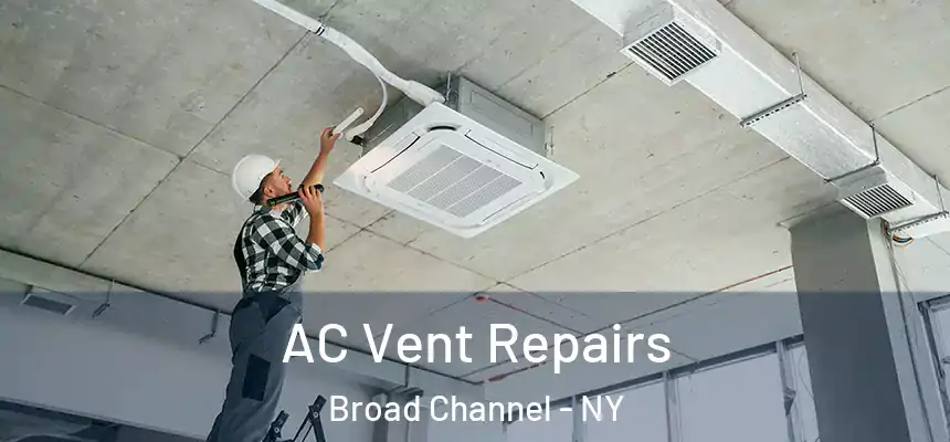 AC Vent Repairs Broad Channel - NY