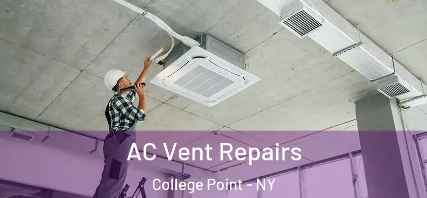 AC Vent Repairs College Point - NY