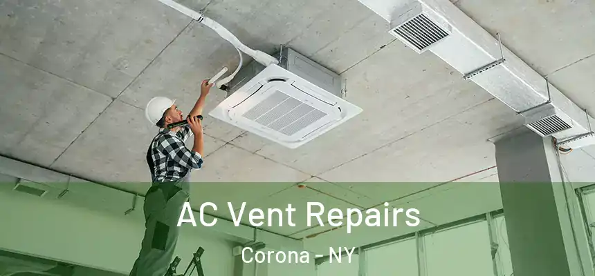 AC Vent Repairs Corona - NY