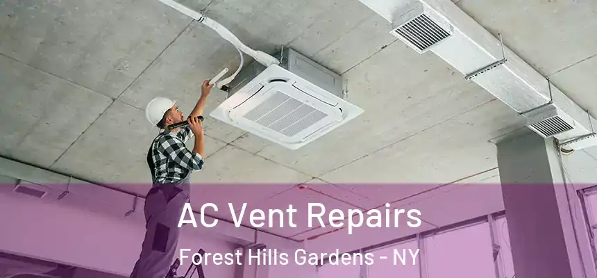 AC Vent Repairs Forest Hills Gardens - NY