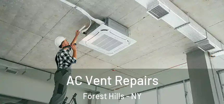  AC Vent Repairs Forest Hills - NY