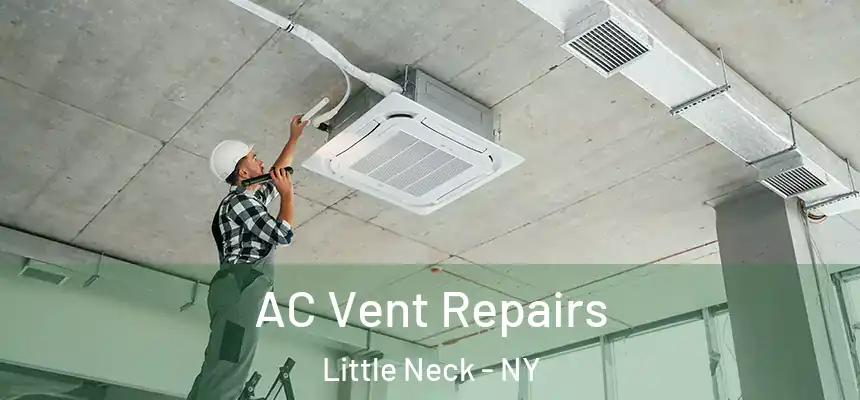  AC Vent Repairs Little Neck - NY