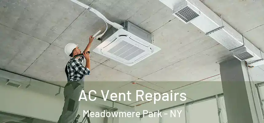  AC Vent Repairs Meadowmere Park - NY