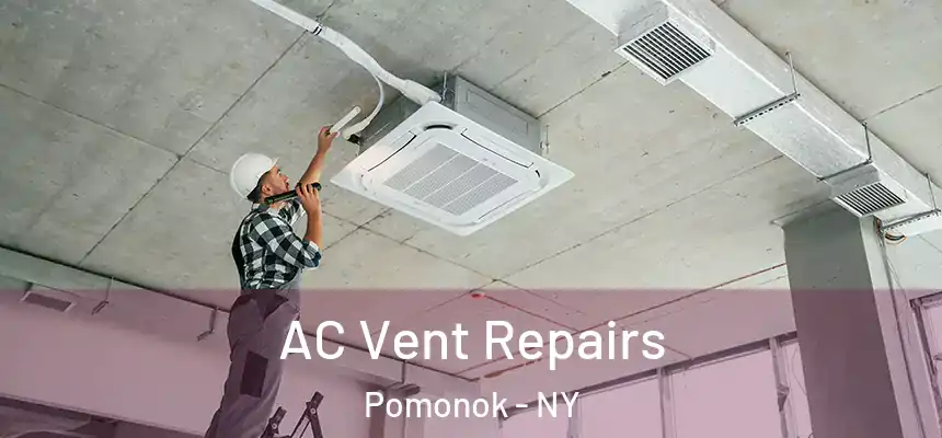 AC Vent Repairs Pomonok - NY