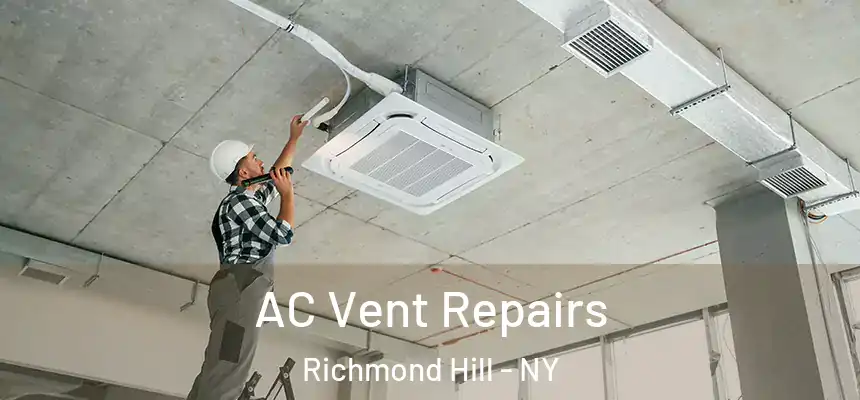 AC Vent Repairs Richmond Hill - NY