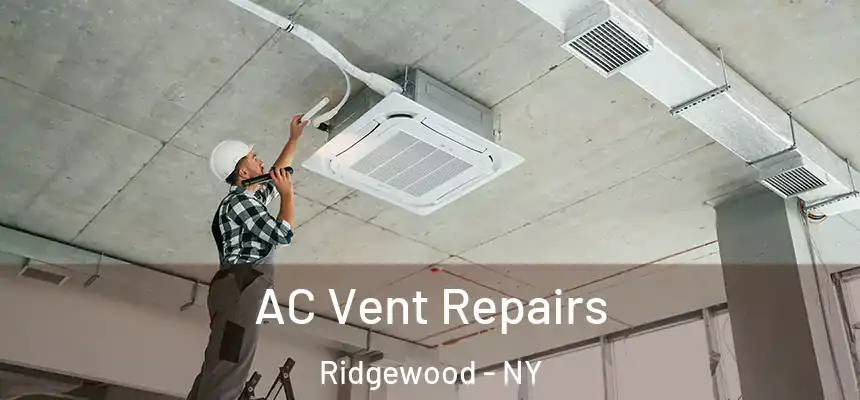 AC Vent Repairs Ridgewood - NY