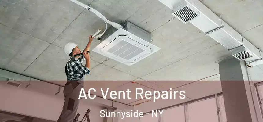  AC Vent Repairs Sunnyside - NY