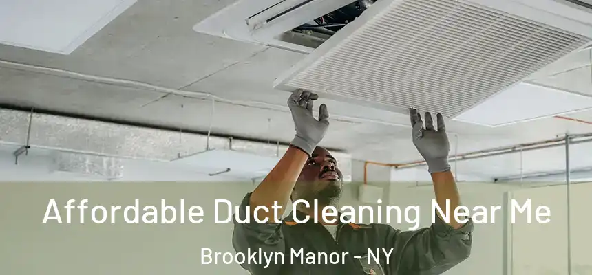  Affordable Duct Cleaning Near Me Brooklyn Manor - NY