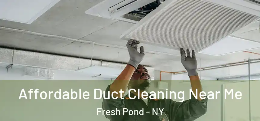  Affordable Duct Cleaning Near Me Fresh Pond - NY