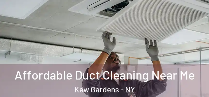 Affordable Duct Cleaning Near Me Kew Gardens - NY
