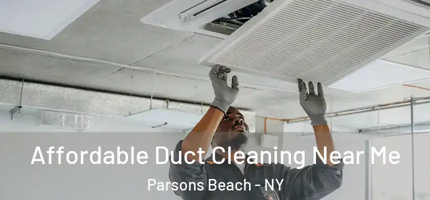  Affordable Duct Cleaning Near Me Parsons Beach - NY