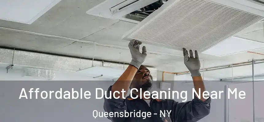  Affordable Duct Cleaning Near Me Queensbridge - NY