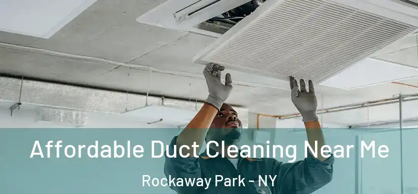  Affordable Duct Cleaning Near Me Rockaway Park - NY