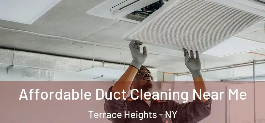 Affordable Duct Cleaning Near Me Terrace Heights - NY