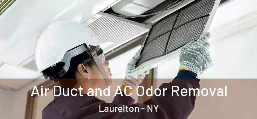 Air Duct and AC Odor Removal Laurelton - NY