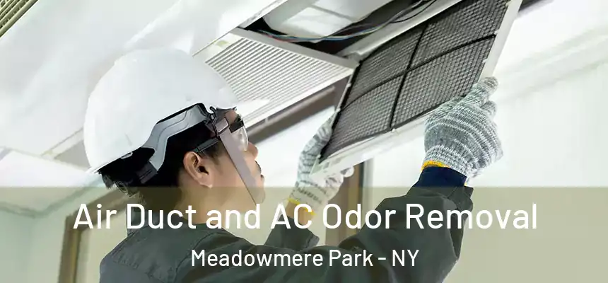  Air Duct and AC Odor Removal Meadowmere Park - NY