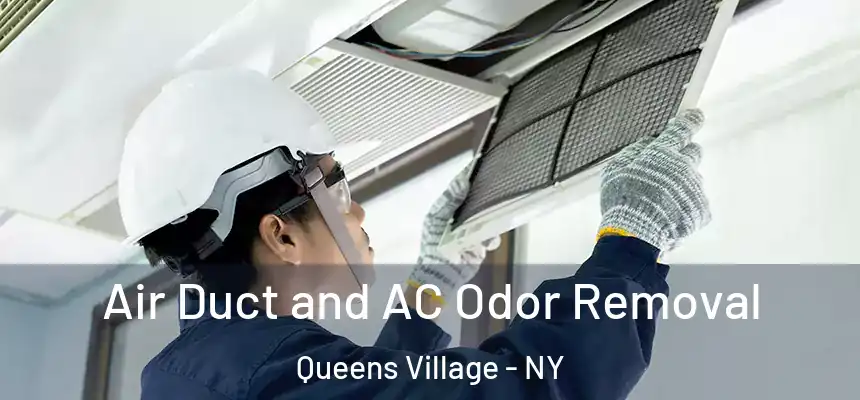 Air Duct and AC Odor Removal Queens Village - NY