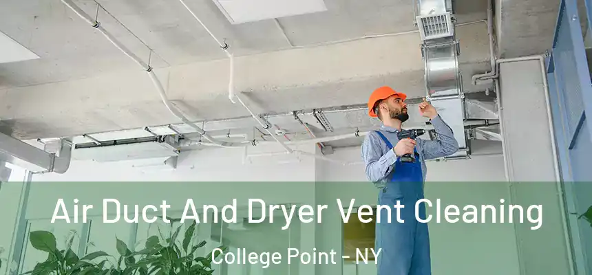  Air Duct And Dryer Vent Cleaning College Point - NY