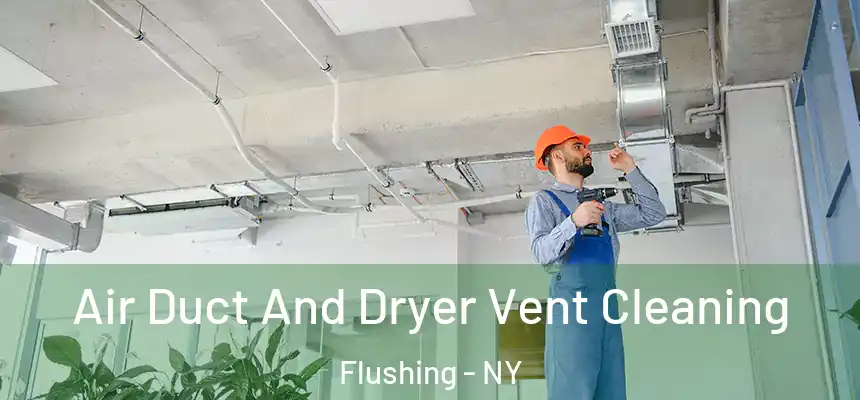  Air Duct And Dryer Vent Cleaning Flushing - NY