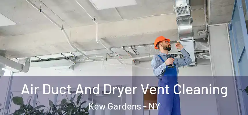 Air Duct And Dryer Vent Cleaning Kew Gardens - NY