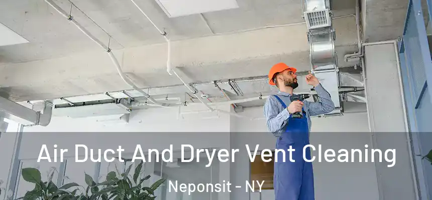 Air Duct And Dryer Vent Cleaning Neponsit - NY