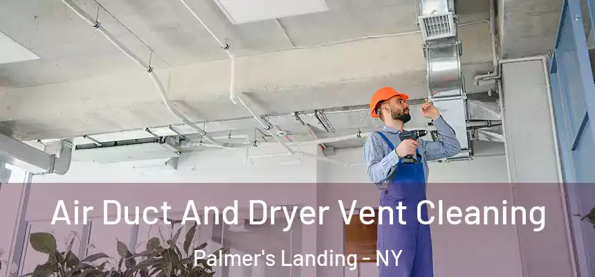  Air Duct And Dryer Vent Cleaning Palmer's Landing - NY
