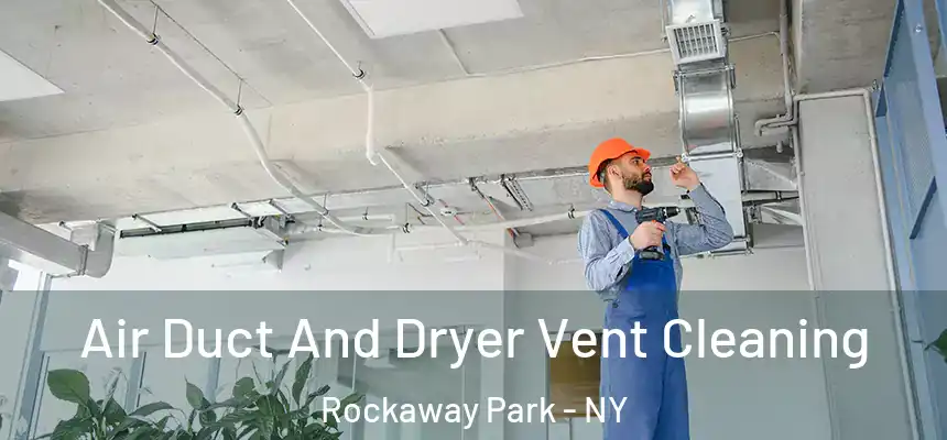 Air Duct And Dryer Vent Cleaning Rockaway Park - NY