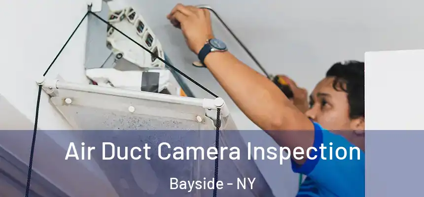 Air Duct Camera Inspection Bayside - NY
