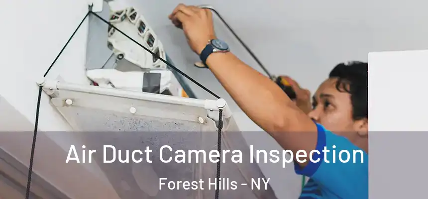  Air Duct Camera Inspection Forest Hills - NY