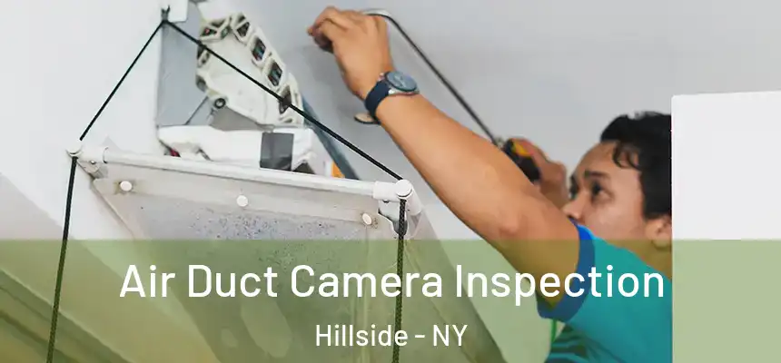 Air Duct Camera Inspection Hillside - NY