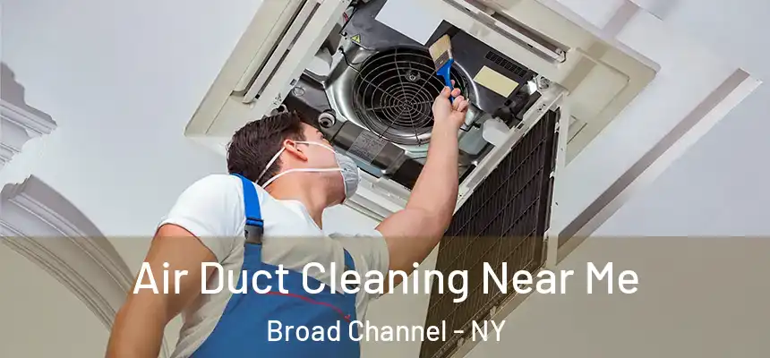  Air Duct Cleaning Near Me Broad Channel - NY