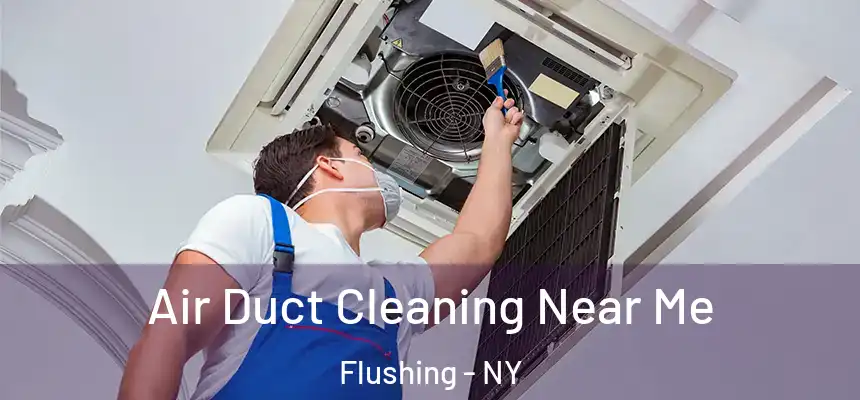  Air Duct Cleaning Near Me Flushing - NY