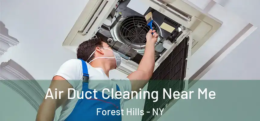  Air Duct Cleaning Near Me Forest Hills - NY
