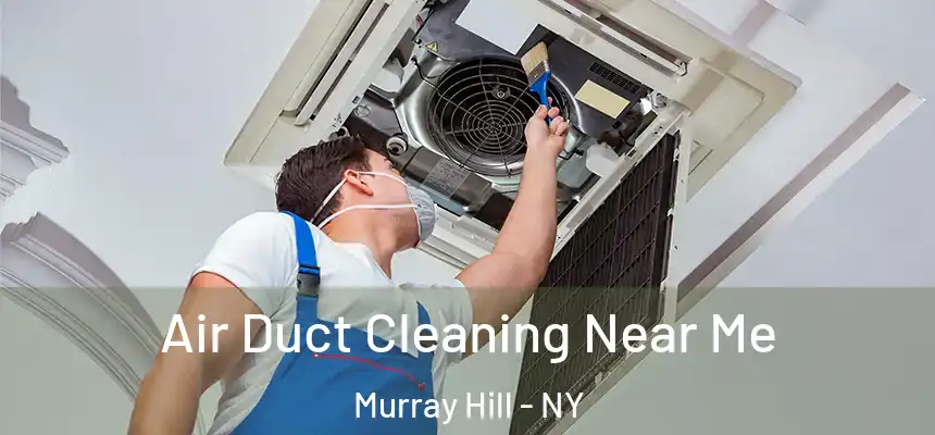 Air Duct Cleaning Near Me Murray Hill - NY