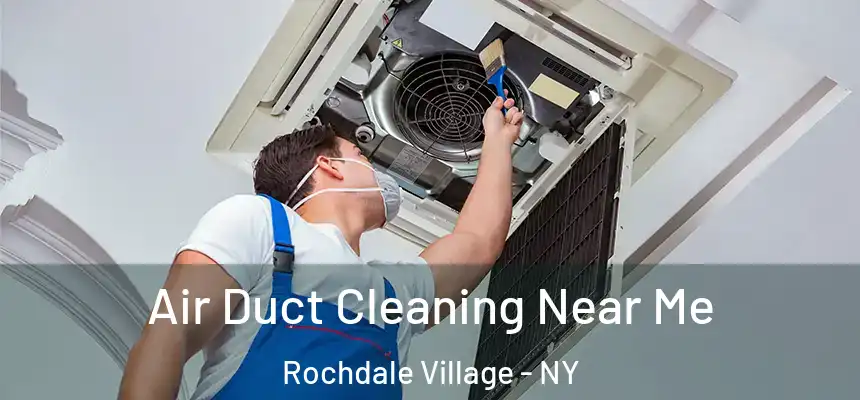  Air Duct Cleaning Near Me Rochdale Village - NY