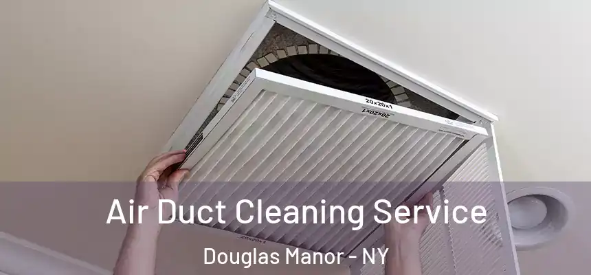  Air Duct Cleaning Service Douglas Manor - NY