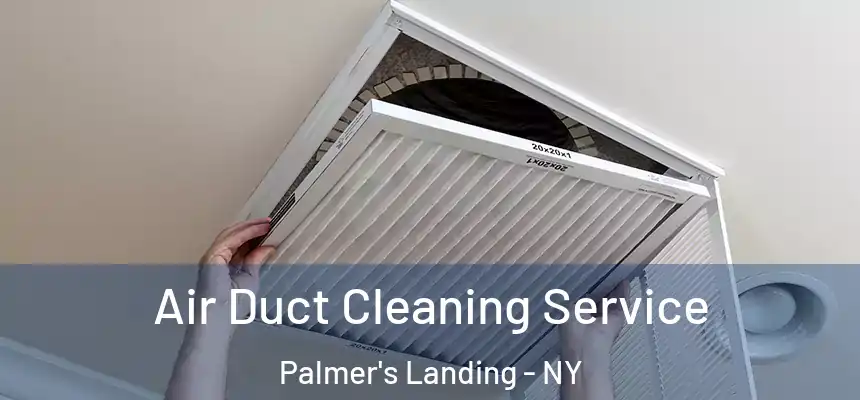 Air Duct Cleaning Service Palmer's Landing - NY