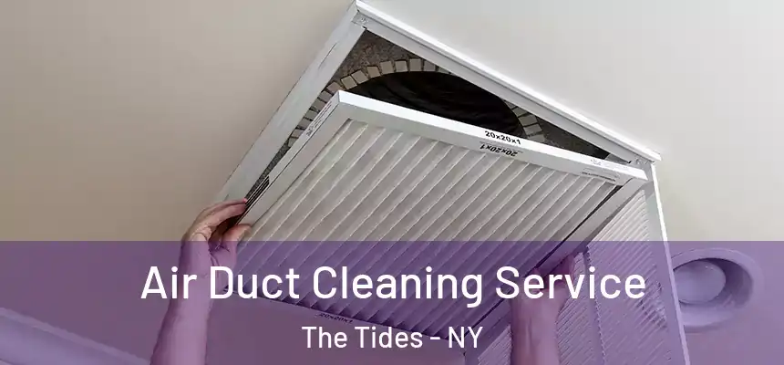  Air Duct Cleaning Service The Tides - NY