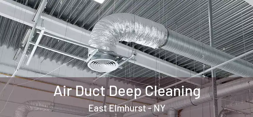 Air Duct Deep Cleaning East Elmhurst - NY