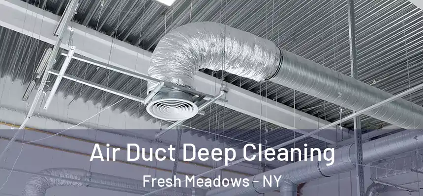  Air Duct Deep Cleaning Fresh Meadows - NY