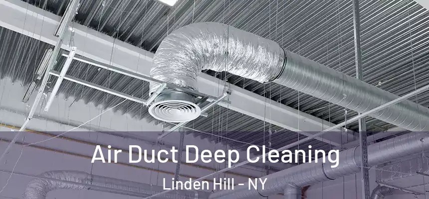  Air Duct Deep Cleaning Linden Hill - NY