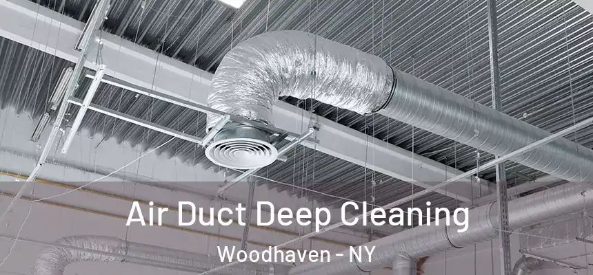  Air Duct Deep Cleaning Woodhaven - NY