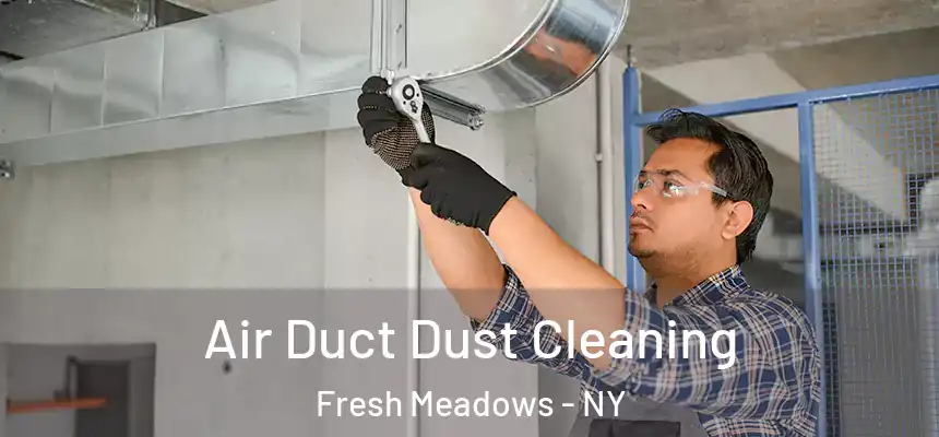  Air Duct Dust Cleaning Fresh Meadows - NY