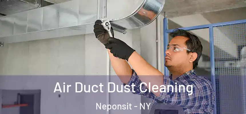 Air Duct Dust Cleaning Neponsit - NY