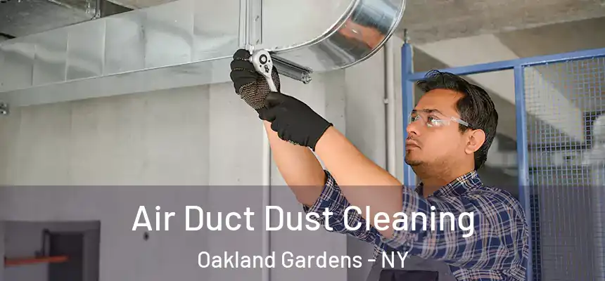  Air Duct Dust Cleaning Oakland Gardens - NY