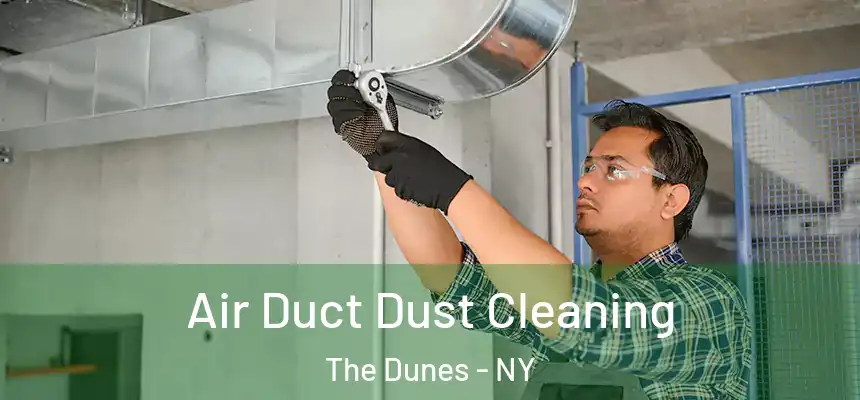 Air Duct Dust Cleaning The Dunes - NY